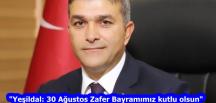 “Yeşildal: 30 Ağustos Zafer Bayramımız kutlu olsun”