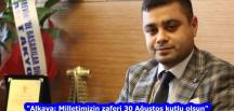 “Alkaya: Milletimizin zaferi 30 Ağustos kutlu olsun”