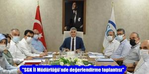 “SGK İl Müdürlüğü’nde değerlendirme toplantısı”