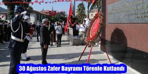 30 Ağustos Zafer Bayramı Törenle Kutlandı