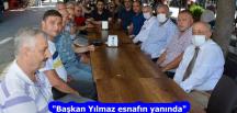 “Başkan Yılmaz esnafın yanında”