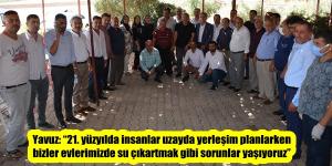 Yavuz: “21. yüzyılda insanlar uzayda yerleşim planlarken bizler evlerimizde su çıkartmak gibi sorunlar yaşıyoruz”
