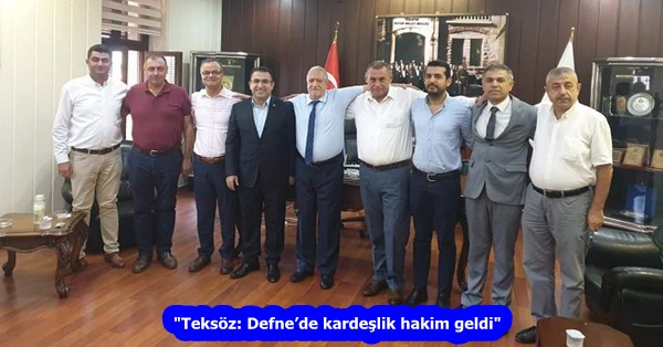 “Teksöz: Defne’de kardeşlik hakim geldi”