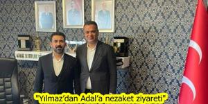 “Yılmaz’dan Adal’a nezaket ziyareti”