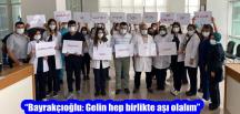 “Bayrakçıoğlu: Gelin hep birlikte aşı olalım”