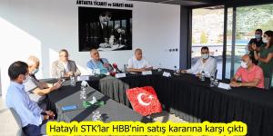 Hataylı STK’lar HBB’nin satış kararına karşı çıktı