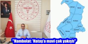 “Hambolat: ‘Hatay’a mavi çok yakıştı”