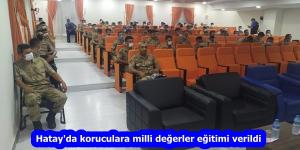 Hatay’da koruculara milli değerler eğitimi verildi
