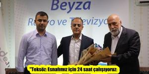 “Teksöz: Esnafımız için 24 saat çalışıyoruz: