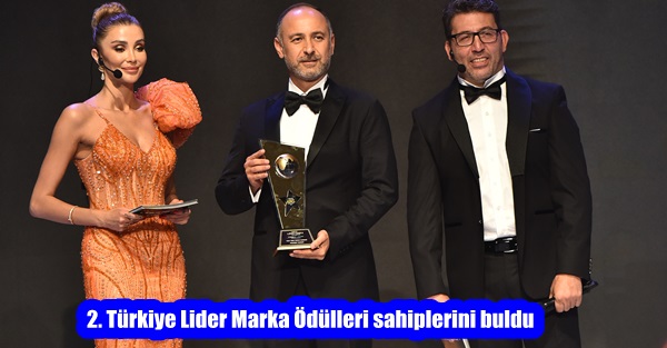 2. Türkiye Lider Marka Ödülleri sahiplerini buldu