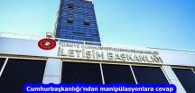 Cumhurbaşkanlığı’ndan manipülasyonlara cevap