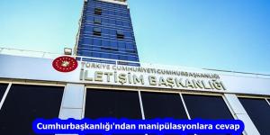 Cumhurbaşkanlığı’ndan manipülasyonlara cevap