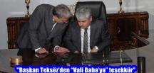 “Başkan Teksöz’den “Vali Baba’ya” teşekkür”