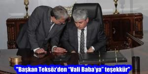 “Başkan Teksöz’den “Vali Baba’ya” teşekkür”