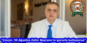 “Çinçin: 30 Ağustos Zafer Bayramı’nı gururla kutluyoruz”