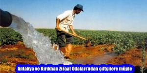 Antakya ve Kırıkhan Ziraat Odaları’ndan çiftçilere müjde