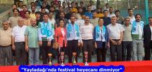 “Yayladağı’nda festival heyecanı dinmiyor”