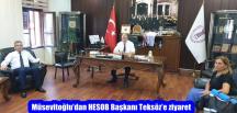 Müsevitoğlu’dan HESOB Başkanı Teksöz’e ziyaret
