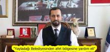 “Yayladağı Belediyesinden afet bölgesine yardım eli”