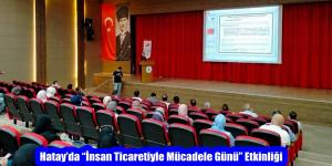 Hatay’da “İnsan Ticaretiyle Mücadele Günü” Etkinliği