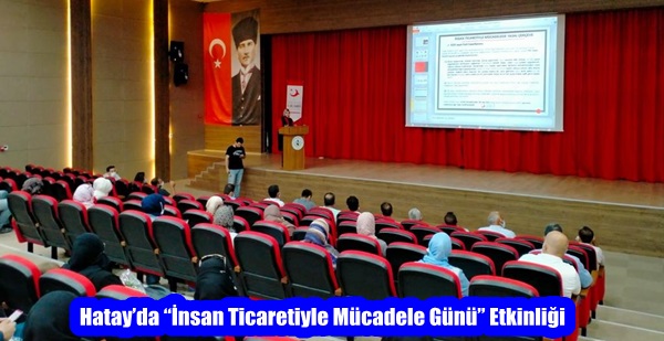 Hatay’da “İnsan Ticaretiyle Mücadele Günü” Etkinliği