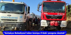 “Antakya Belediyesi’nden komşu il’deki yangına destek”