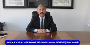 Kemal Karahan MEB Destek Hizmetleri Genel Müdürlüğü’ne atandı