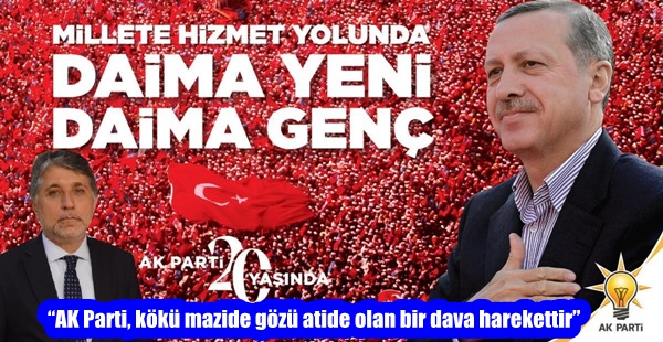 Başkan Yavuz; “AK Parti, kökü mazide gözü atide olan bir dava harekettir”