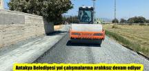 Antakya Belediyesi yol çalışmalarına aralıksız devam ediyor