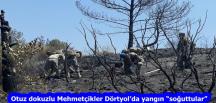 Otuz dokuzlu Mehmetçikler Dörtyol’da yangın “soğuttular”