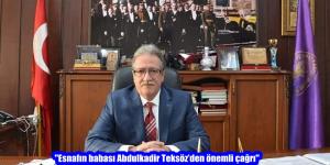 “Esnafın babası Abdulkadir Teksöz’den önemli çağrı”