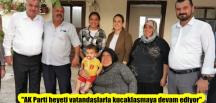 “AK Parti heyeti vatandaşlarla kucaklaşmaya devam ediyor”