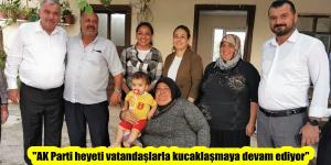 “AK Parti heyeti vatandaşlarla kucaklaşmaya devam ediyor”