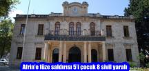 Afrin’e füze saldırısı 5’i çocuk 8 sivil yaralı