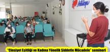 “Cinsiyet Eşitliği ve Kadına Yönelik Şiddetle Mücadele” semineri