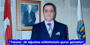 “Teksöz: 30 Ağustos milletimizin gurur günüdür”