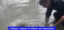 “Teksöz: Hatay’ın kaderi bu olmamalı”