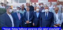 “Yavuz: Hatay halkının yararına olan işleri onayladık”