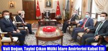 Vali Doğan, Tayini Çıkan Mülki İdare Amirlerini Kabul Etti.