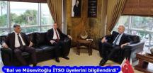 “Bal ve Müsevitoğlu İTSO üyelerini bilgilendirdi”
