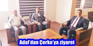 Adal’dan Çerko’ya ziyaret