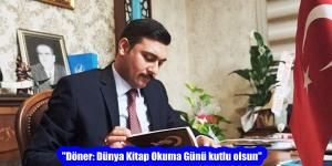 “Döner: Dünya Kitap Okuma Günü kutlu olsun”