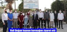 Vali Doğan hayvan barınağını ziyaret etti