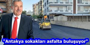 “Antakya sokakları asfalta buluşuyor”