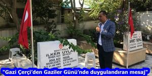 “Gazi Çerçi’den Gaziler Günü’nde duygulandıran mesaj”