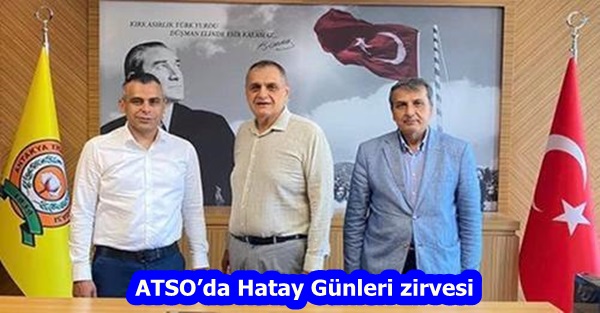ATSO’da Hatay Günleri zirvesi