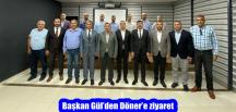 Başkan Gül’den Döner’e ziyaret