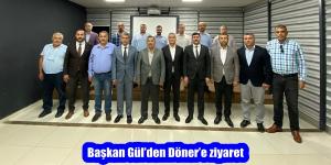 Başkan Gül’den Döner’e ziyaret