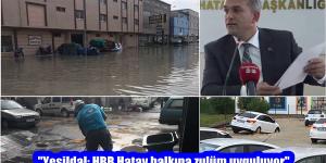 “Yeşildal: HBB Hatay halkına zulüm uyguluyor”