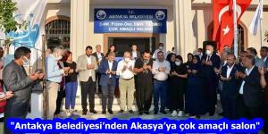“Antakya Belediyesi’nden Akasya’ya çok amaçlı salon”